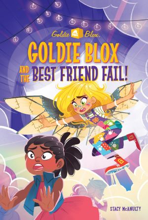 [Goldie Blox and the Gearheads 05] • Goldie Blox and the Best Friend Fail